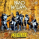Nano William feat DJ Rajobos DJ Nev - Peligroso