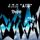 J T C AUS feat Shmilly Bars - Dope