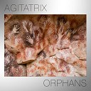Agitatrix - Missing From Me