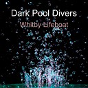 Dark Pool Divers - Whitby Lifeboat