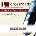 Crossroads Performance Tracks - Soon We Will See Performance Track High without Background Vocals in…
