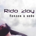 Rido Zloy - Пеплом в небо