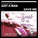 Just A Man - Save Me Original Club Mix