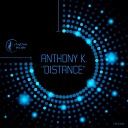 K Anthony - Distance Original Mix
