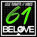 Lele Turatti - Vibes Original Mix