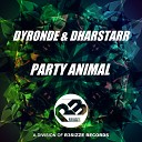 Dyronde Dharstarr - Party Animal Original Mix