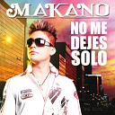 Makano - No Me Dejes Solo Album Version