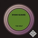 Svan Gianz - The Wolf Original Mix