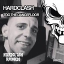 Hardclash - Too The Dancefloor Original Mix