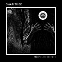 Swati Tribe - Midnight Witch Swati Tribe s Afro Mix