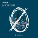 Marc W - Raja The Whales Company Is Family Remix