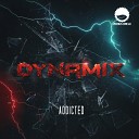 Dynamix - Addicted Original Mix