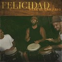 Real El Canario - Felicidad Radio Edit