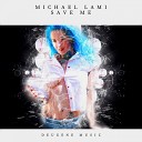 Michael Lami - Save Me Original Mix