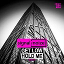 Signal Noize - Hold Me Original Mix