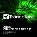 Abide - Chance Of A Day Original Mix