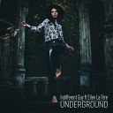 Indifferent Guy feat Ellen La Fe re - Underground Original Mix
