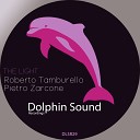 Roberto Tamburello Pietro Zarcone - The Light Original Mix
