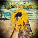 Vadim Antonov - Summer Is Coming Soon Original Mix