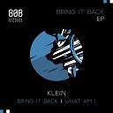 Klein UK - Bring It Back Original Mix