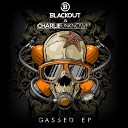 Blackout Charlie Unknown - Gassed Original Mix
