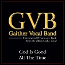 Gaither Vocal Band - God Is Good All The Time Original Key Performance Track With Background…
