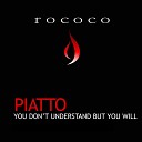 Piatto - You Do Not understand But You Will AnGy KoRe…