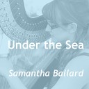 Samantha Ballard - Under the Sea From The Little Mermaid