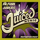 Da Funk Junkies - Destination Disco Original Mix