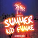 Kid Funke - Summer Original Mix