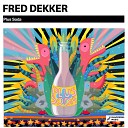 Fred Dekker - Plus Soda Original Mix
