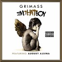 Grimass feat August Alsina - I m That Boy