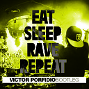 Fatboy Slim Riva Starr - Eat Sleep Rave Repeat Victor Porfidio Bootleg
