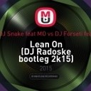 Major Lazer DJ Snake feat MO vs DJ Forseti feat David… - Lean On DJ Radoske bootleg 2k15