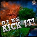 DJ KS - Kick It extended mix
