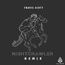 Travis Scott - Nightcrawler ALLxCAPS Remix