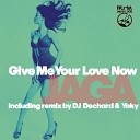 Jaga - Give Me Your Love Now DJ Dechard s Back to the Future…