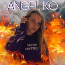 Angel Ko - Snow on Fire