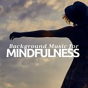 Mindfulness On The Go - Soft Background Music