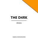 The D4Rk - Drugs