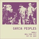 Garcia Peoples - One Step Behind Live 10 10 19