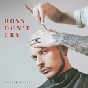 Deeper Upper - Boys Don t Cry