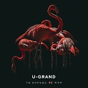 U GRAND - Ты больше не моя