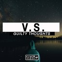 V S Mixen - Guilthy Thoughts Original Mix