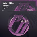Noisy Nick - Street Original Mix