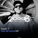 Super T - Its Not Just About The Music Original Mix