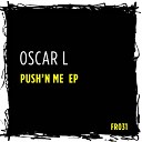 Oscar L - Push n Me Original Mix