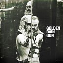 Golden Rain Gun - The Plague of Men