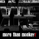 More Than Monkeyz - Hear Me Now