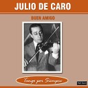 Julio De Caro - El Ultimo Adi s
